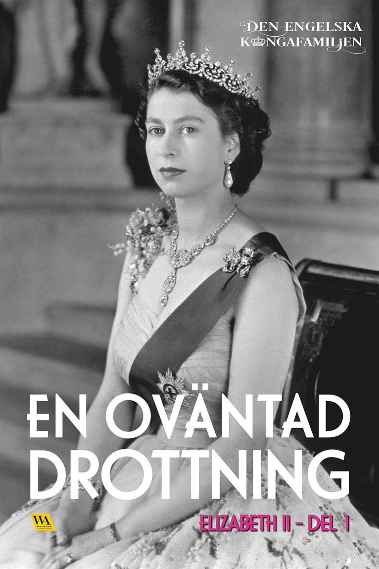 Rakkerpak Productions - Elizabeth del 1 – En oväntad drottning, E-bok