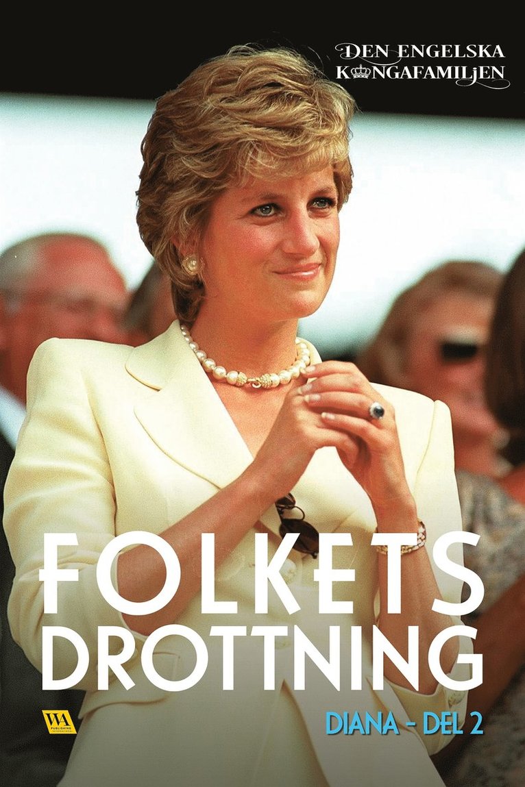 Rakkerpak Productions - Diana del 2 – Folkets drottning, E-bok
