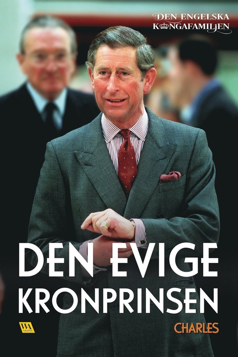 Rakkerpak Productions - Charles – Den evige kronprinsen, E-bok