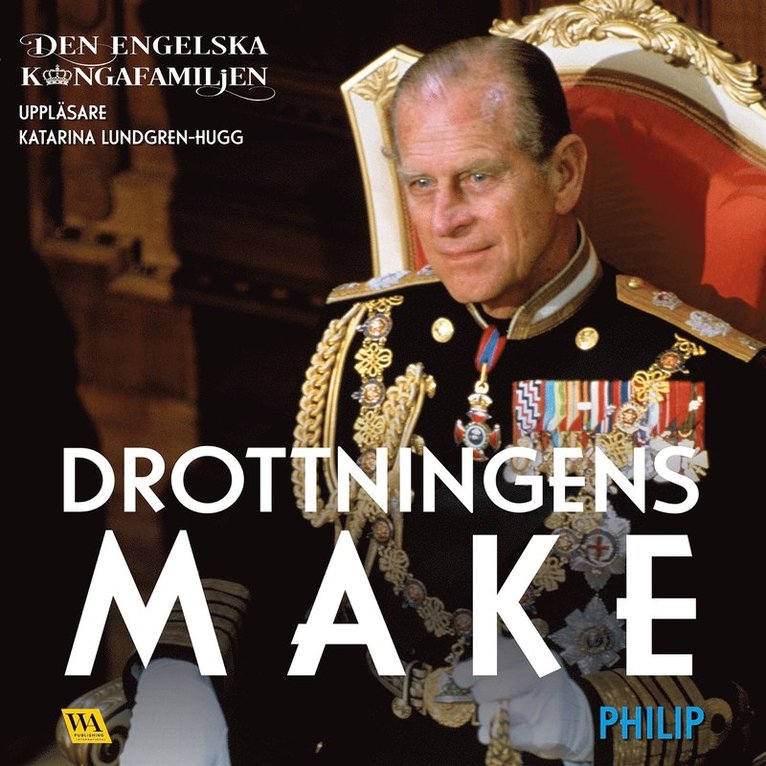 Rakkerpak Productions - Philip – Drottningens make, Ljudbok