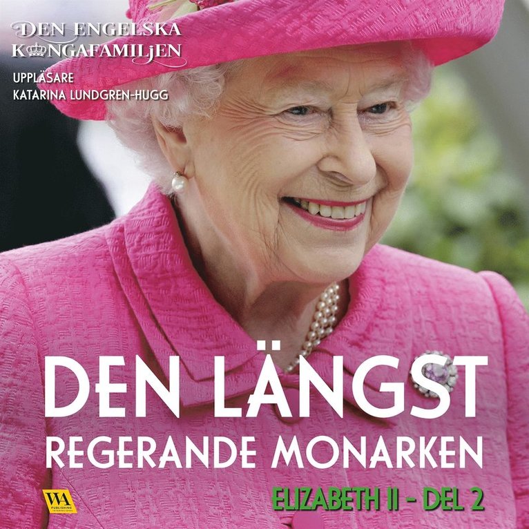 Rakkerpak Productions - Elizabeth del 2 – Den längst regerande monarken, Ljudbok
