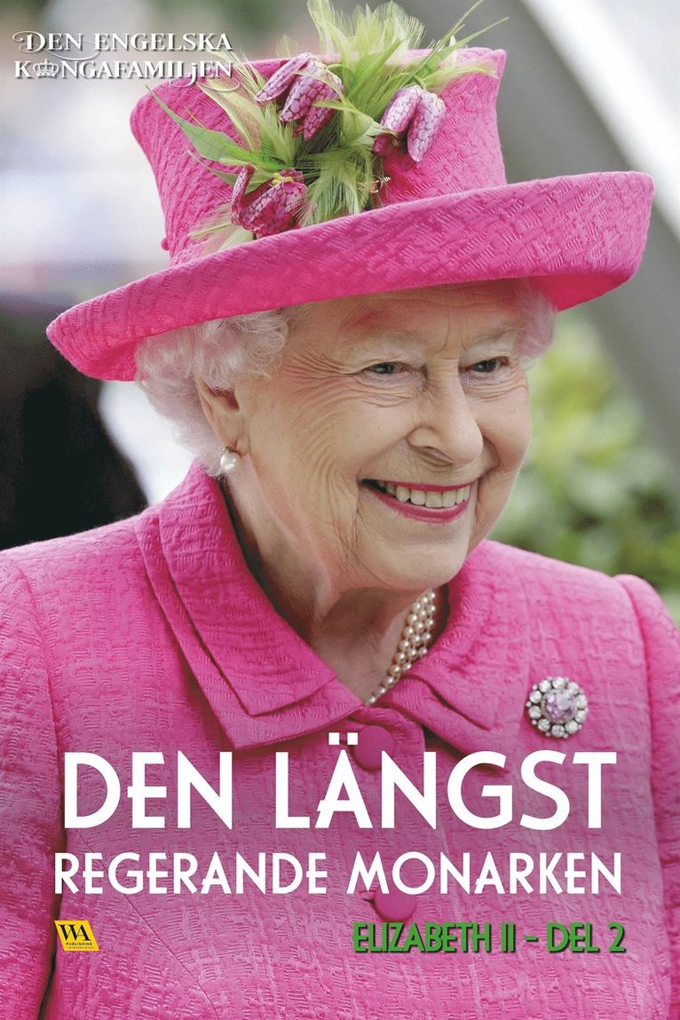 Rakkerpak Productions - Elizabeth del 2 – Den längst regerande monarken, E-bok