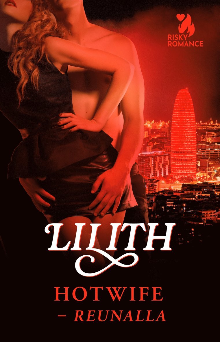 Lilith - Hotwife -reunalla, E-bok