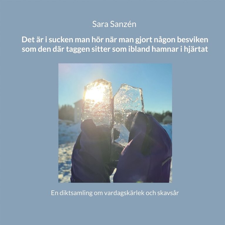 Sara Sanzén - Det är i sucken man hör när man gjort någon besviken som den där taggen sitter som ibland hamnar i hjärtat: En diktsamling om vardagskärlek och skavsår, E-bok