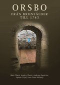 Orsbo : från bronsålder till 1745 - arbete, arv, besittning, beskattning