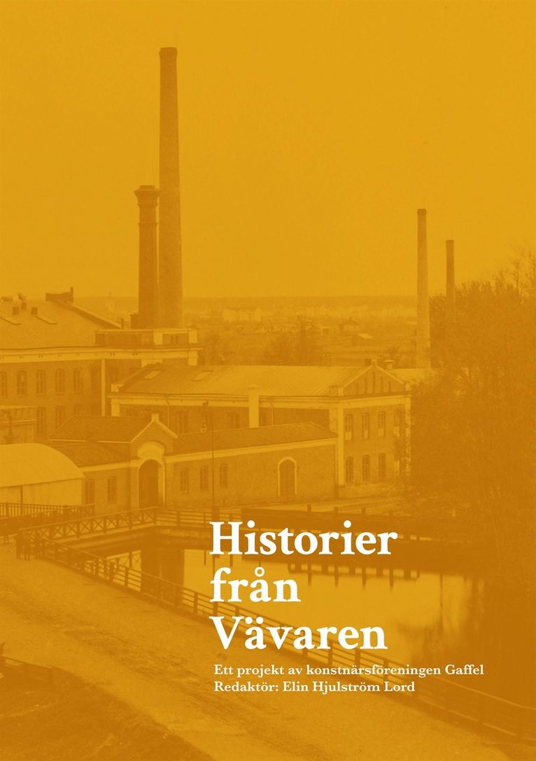 Elin Hjulström Lord - Historier från Vävaren: Ett projekt av konstnärsföreningen Gaffel, E-bok. Tillgänglighet: Lägg i varukorg
