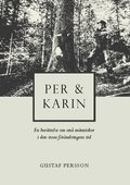 Per och Karin : en berttelse om sm mnniskor i den stora frndringens tid