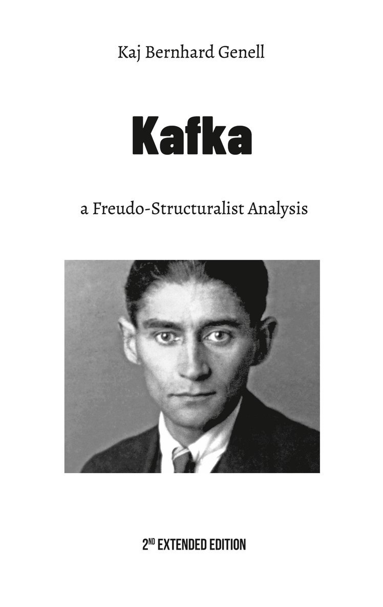 Kaj Bernhard Genell - Kafka: a Freudo-Structuralist Analysis, E-bok