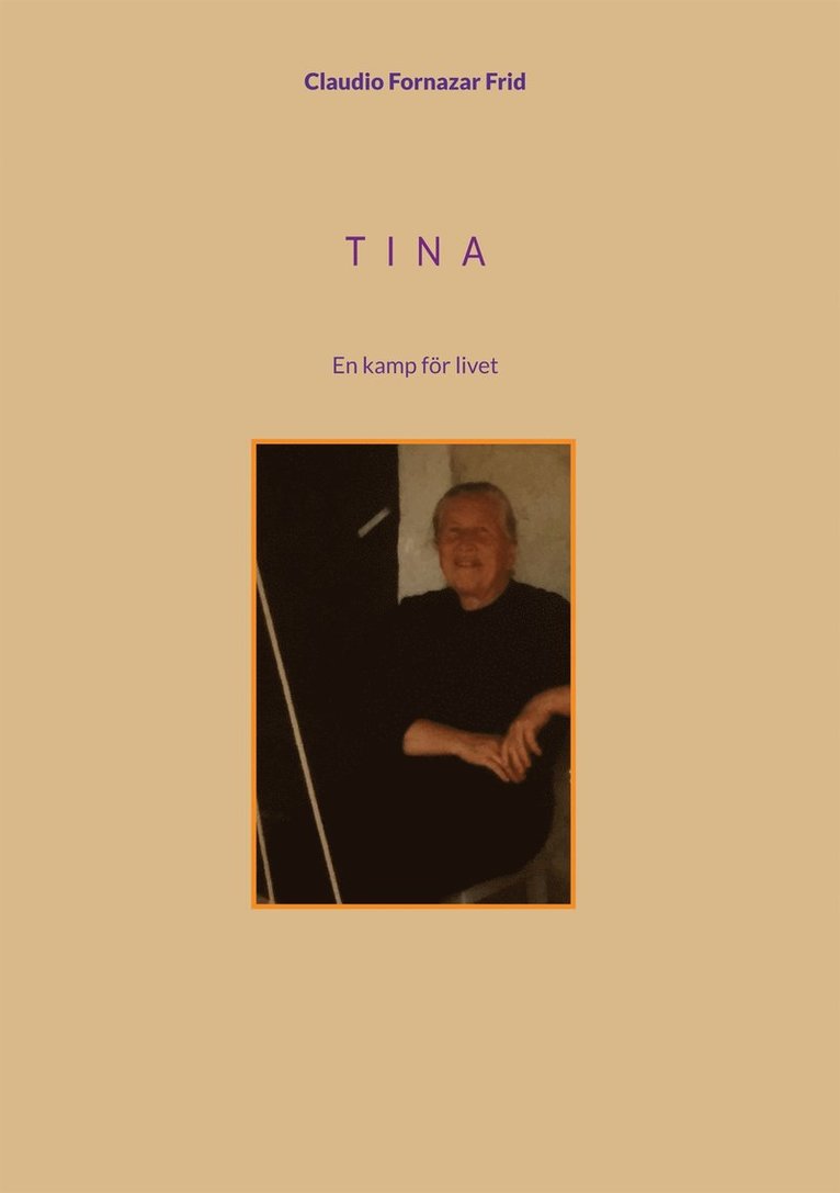 Claudio Fornazar Frid - Tina: En kamp för livet, E-bok