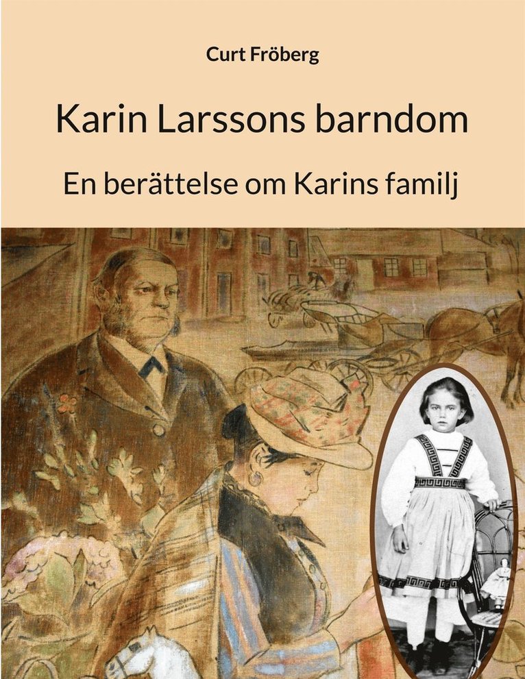 Curt Fröberg - Karin Larssons barndom: En berättelse om Karins familj, E-bok