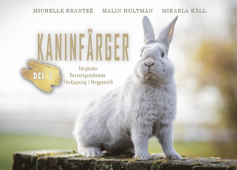 Mikaela Käll, Malin Hultman, Michelle Krantzé - Kaninfärger: Del 2, E-bok