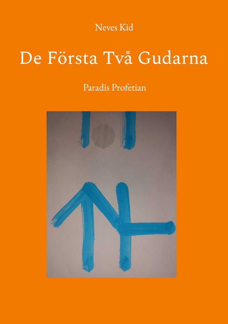 Neves Kid - De Första Två Gudarna: Paradis Profetian, E-bok
