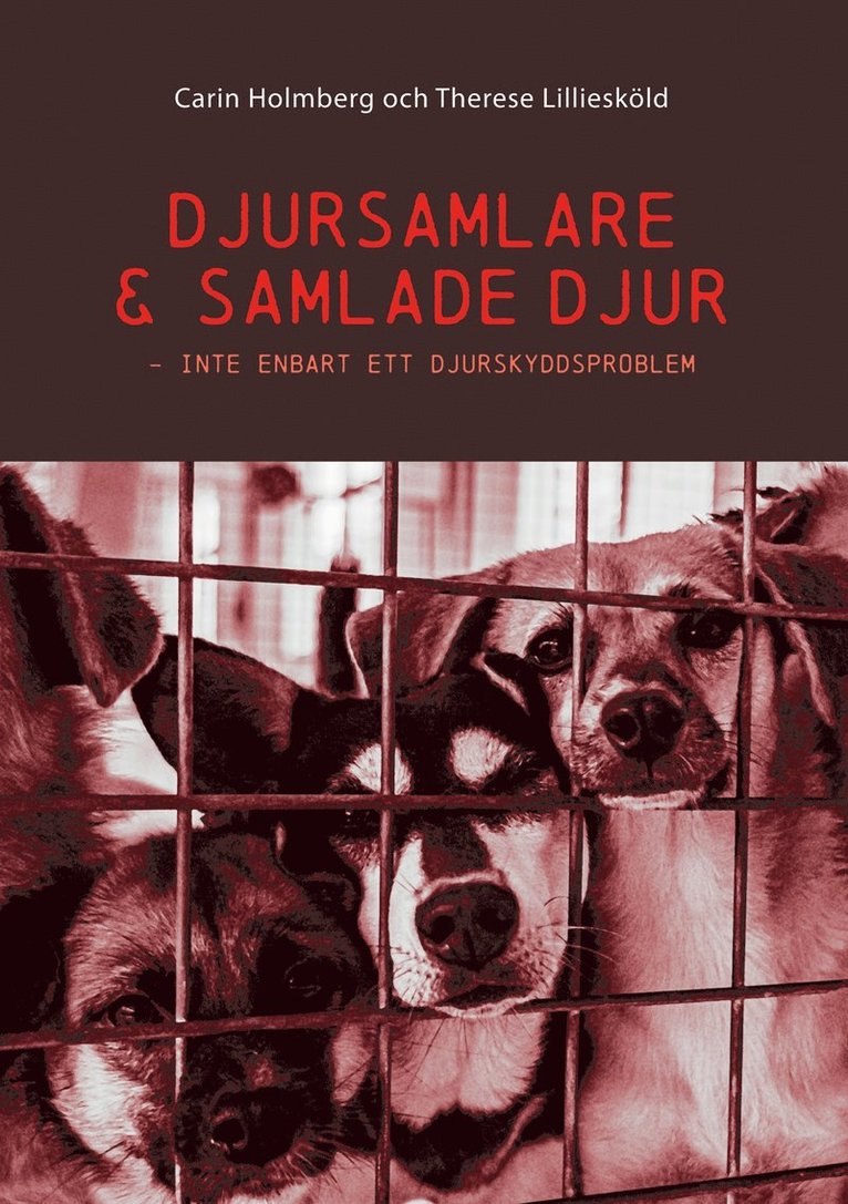 Carin Holmberg, Therese Lilliesköld - Djursamlare och samlade djur: Inte enbart ett djurskyddsproblem, E-bok