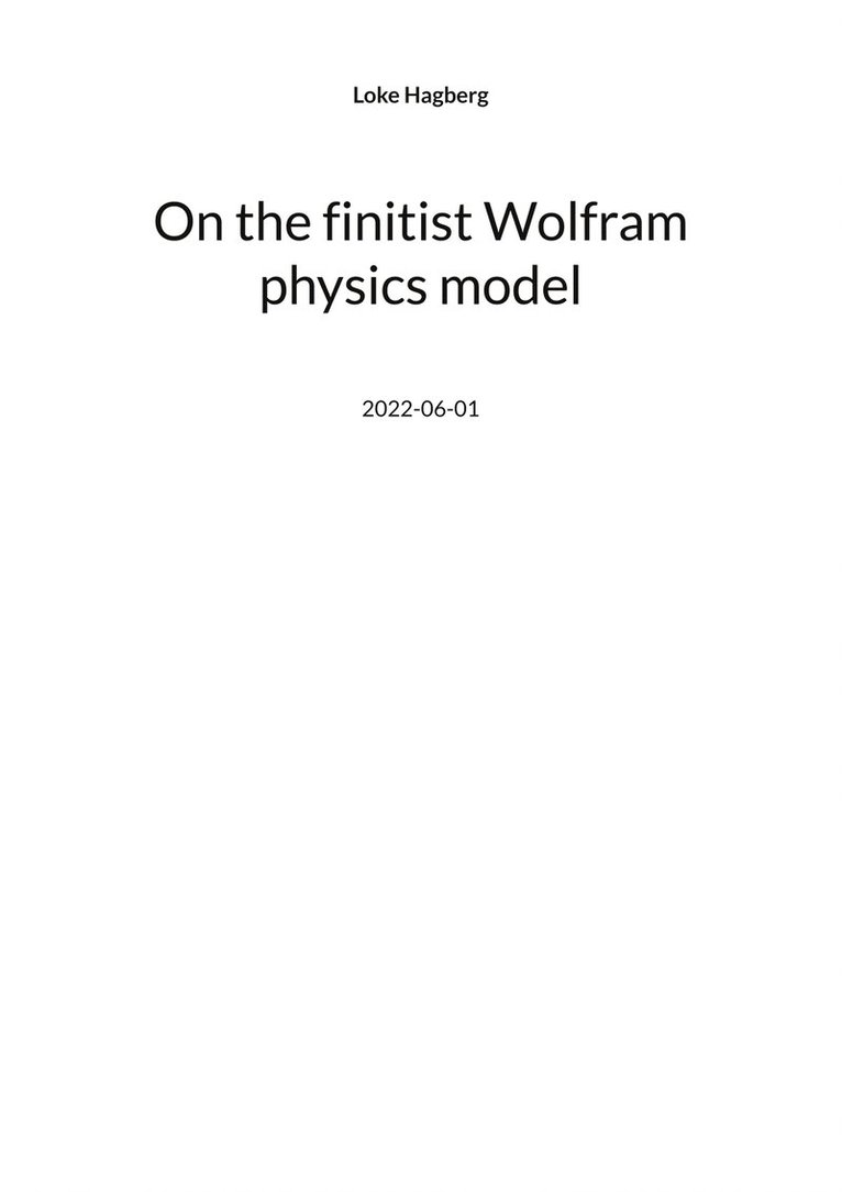 Loke Hagberg - On the finitist Wolfram physics model, E-bok