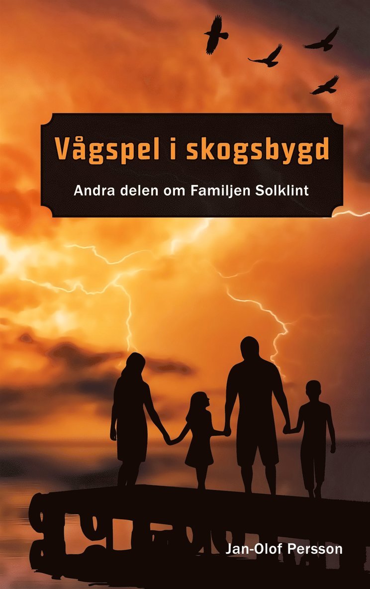 Jan-Olof Persson - Vågspel i Skogsbygd: Andra delen om Familjen Solklilnt, E-bok