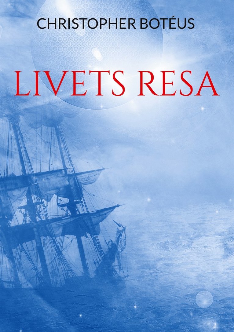 Christopher Botéus - Livets Resa, E-bok