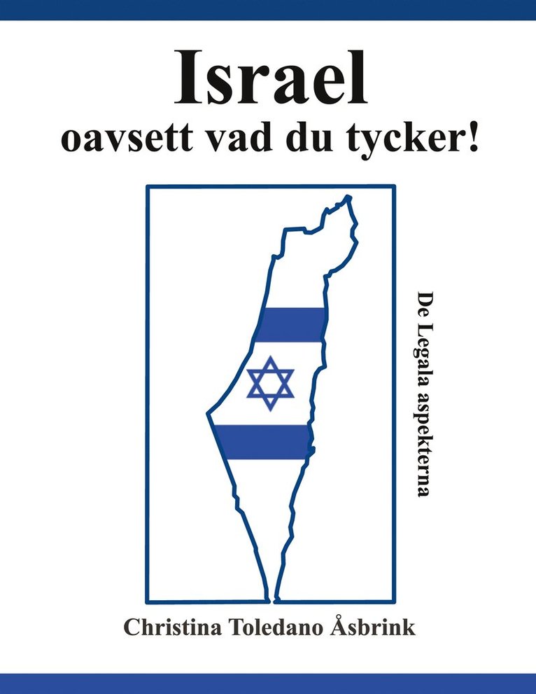 Christina Toledano Åsbrink - Israel oavsett vad du tycker: De legala aspekterna, E-bok
