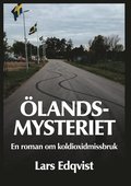Ölandsmysteriet: En roman om koldioxidmissbruk