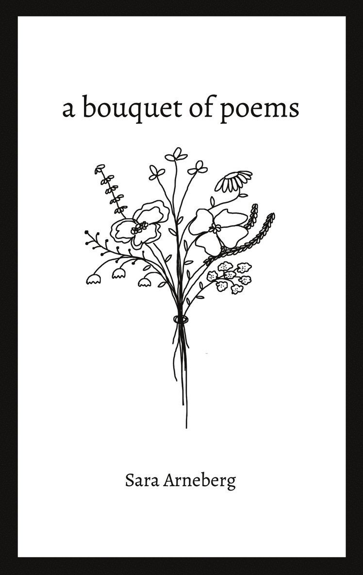 Sara Arneberg - a bouquet of poems, E-bok