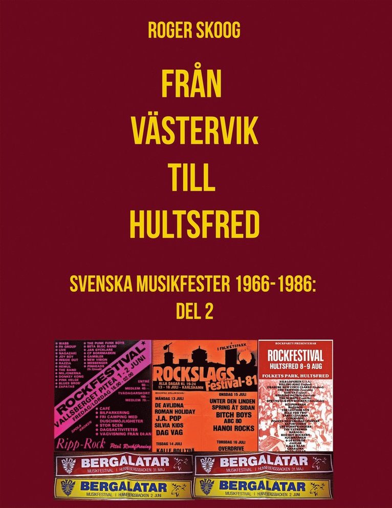 Roger Skoog - Från Västervik till Hultsfred!: Svenska Musikfester 1966-1986: Del 2, E-bok