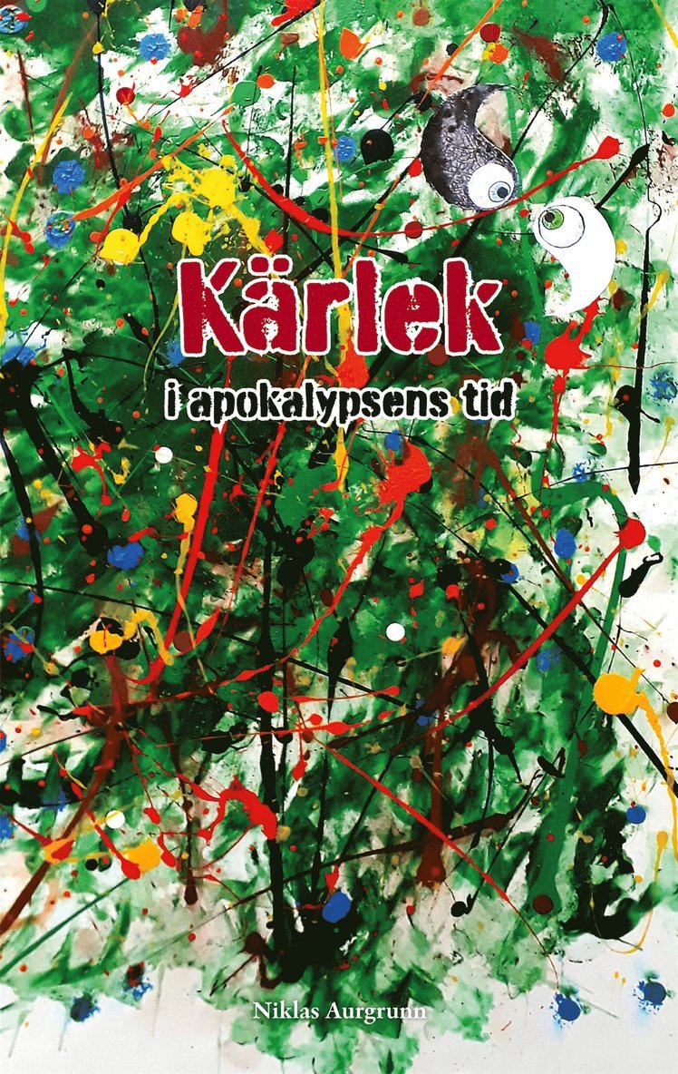 Niklas Aurgrunn - Kärlek i apokalypsens tid: - en rapsodi om uppvaknande och utslocknande, E-bok