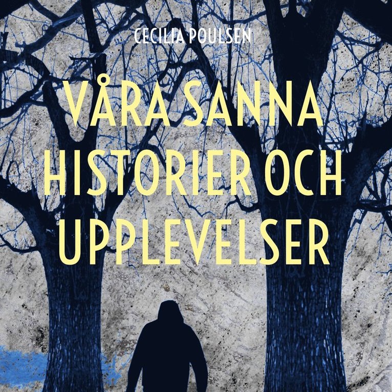 Cecilia Poulsen - Våra sanna historier och upplevelser, E-bok