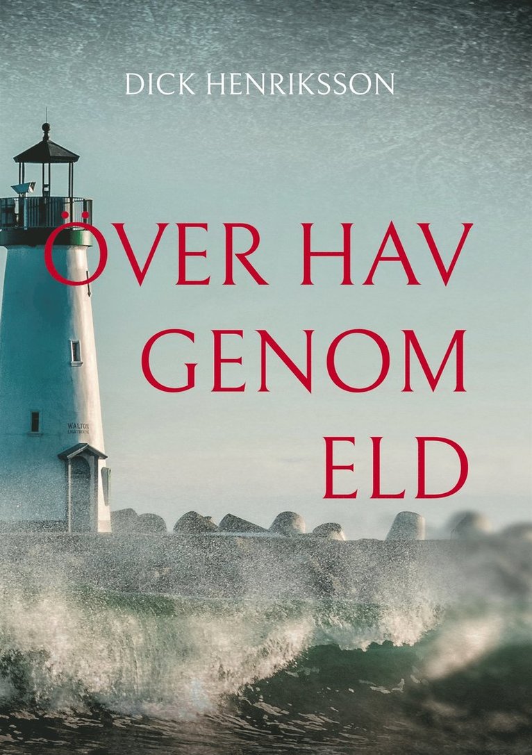 Dick Henriksson - Över hav genom eld, E-bok
