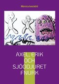 Axel, Erik och sjodjuret Fnurk
