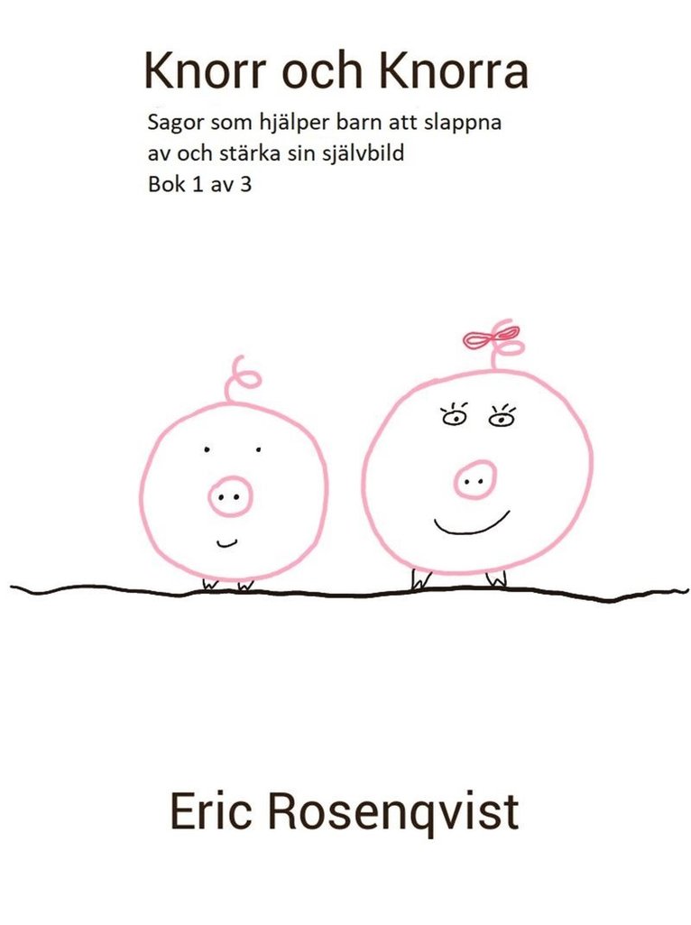 Eric Rosenqvist - Knorr och Knorra: Sagor som hjälper barn att slappna av och stärka sin självbild, E-bok