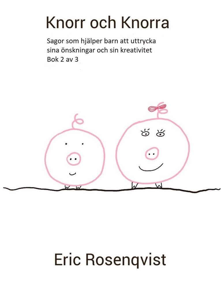 Eric Rosenqvist - Knorr och Knorra: Sagor som hjälper barn att uttrycka sina önskningar och sin kreativitet, E-bok