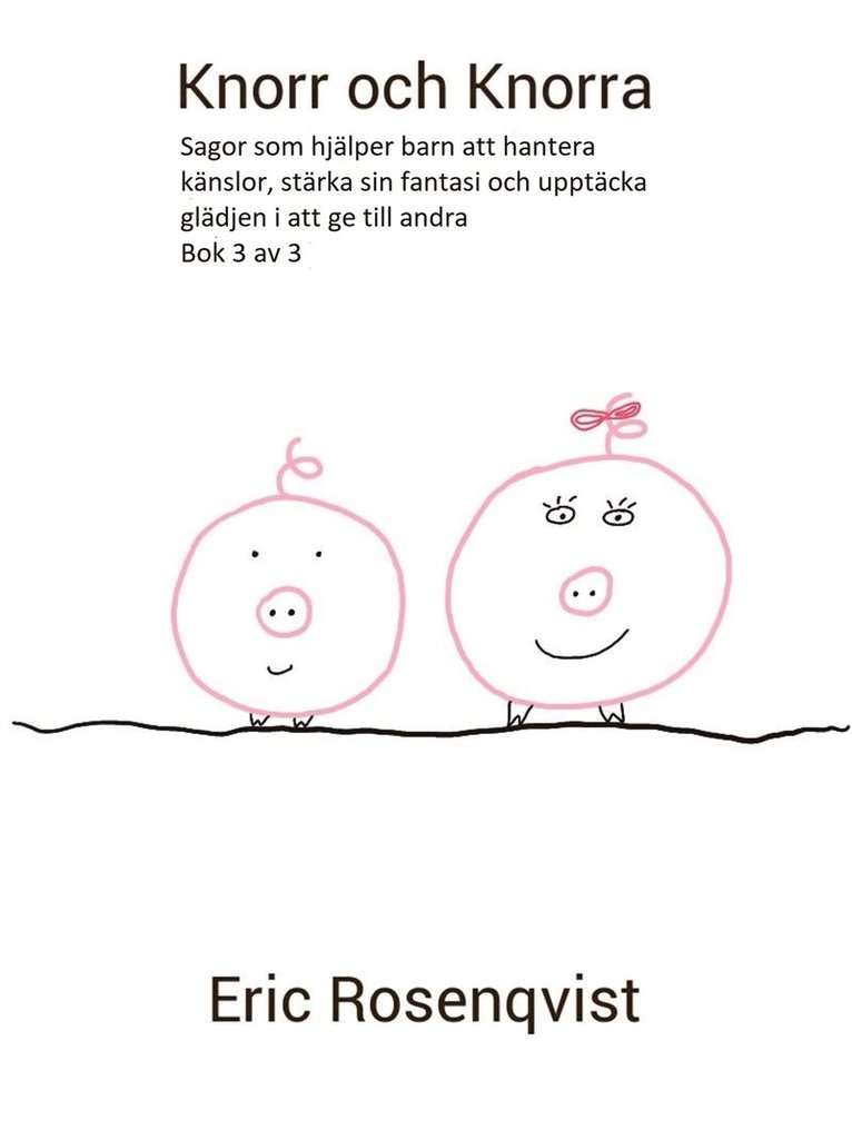 Eric Rosenqvist - Knorr och Knorra: Sagor som hjälper barn att hantera känslor, stärka sin fantasi och upptäcka glädjen i att ge till andra, E-bok