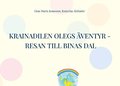 Krainadilen Olegs ventyr - Resan till binas dal