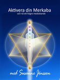 Aktivera din Merkaba: och n ett hgre medvetande