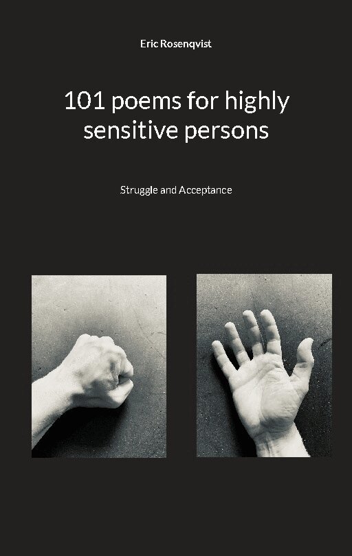 Eric Rosenqvist - 101 poems for highly sensitive persons : struggle and acceptance, Häftad