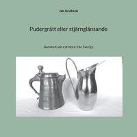 Pudergrtt eller stjrnglnsande : Gammalt och nytt tenn frn Sverige