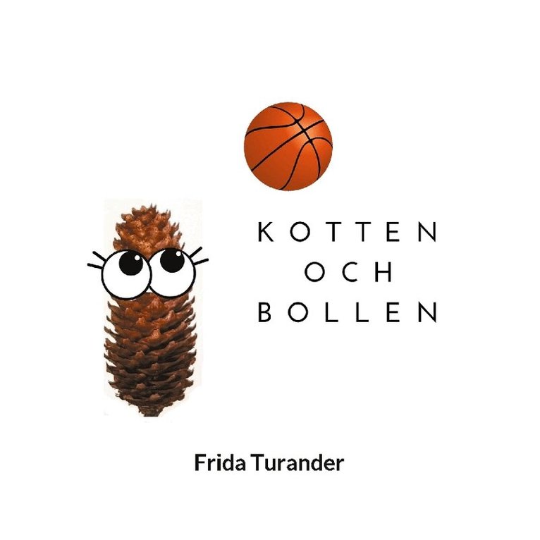 Frida Turander - Kotten och bollen, Häftad