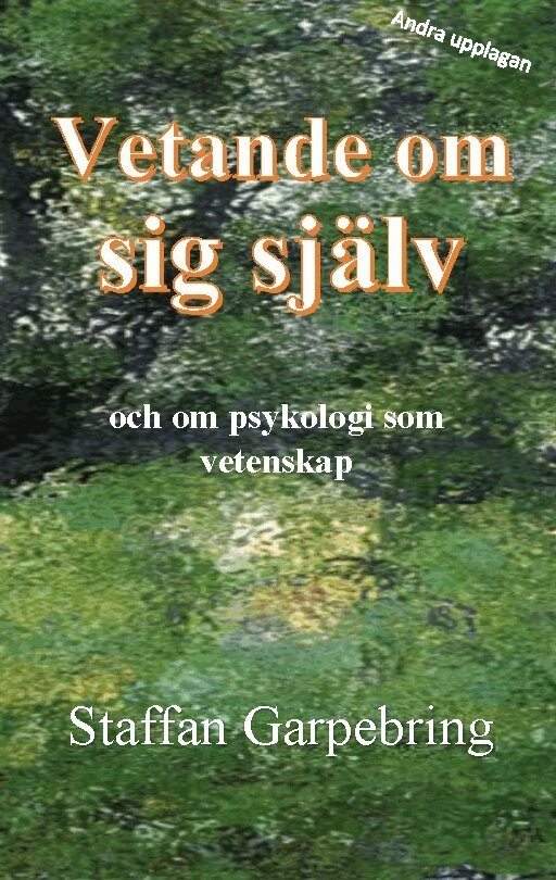Staffan Garpebring - Vetande om sig själv : och om psykologi som vetenskap, Häftad