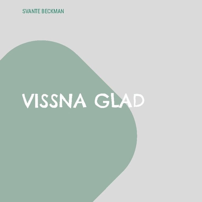 Svante Beckman - Vissna glad : läsebok för äldre, Häftad