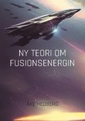 Ny teori om fusionsenergin : ny teori om hur fusionsprocesserna p Solen g