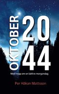 Oktober 2044: Med hopp om en bttre morgondag