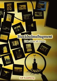 Stockholmsfragment: Fr�n Eken till Eker�