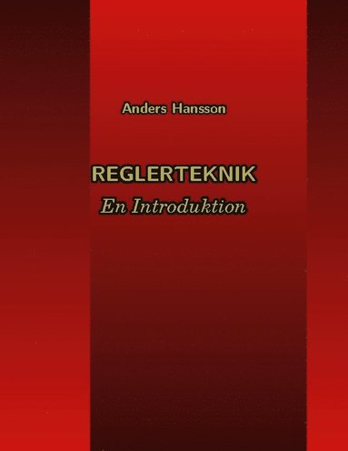 Anders Hansson Reglerteknik : en introduktion