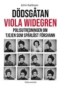 Ddsgtan Viola Widegren : Polisutredningen om tjejen som sprlst frsvann