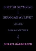 Bortom skymning i skuggan av livet : volym 8 norrskenslyster