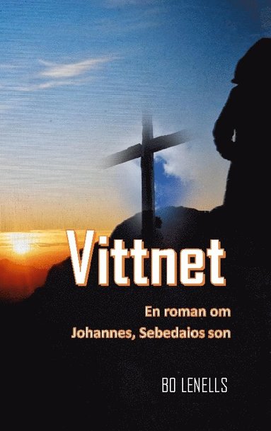 Vittnet : En roman om Johannes Sebedaios son