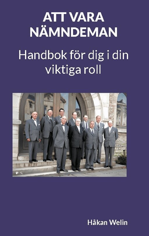 Håkan Welin - Att vara nämndeman : handbok för dig i din viktiga roll, Inbunden