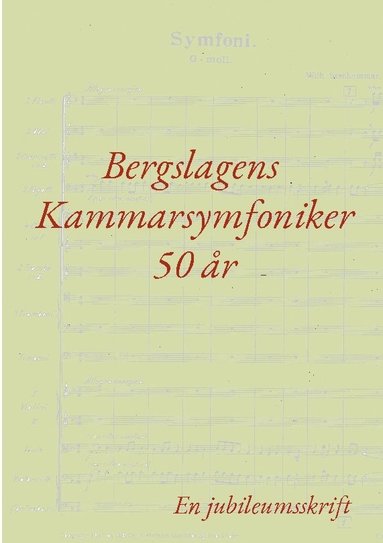 Bergslagens Kammarsymfoniker 50 år : En jubileumsskrift