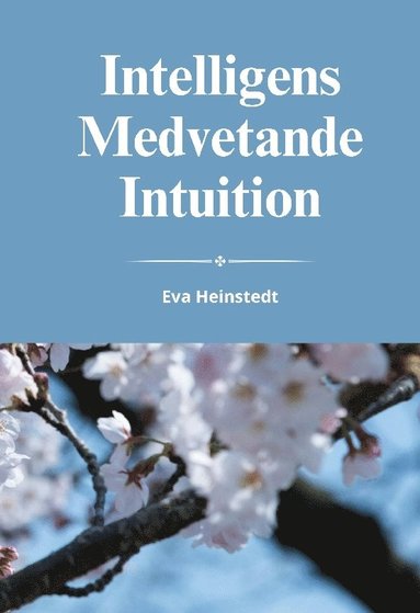 Eva Heinstedt Intelligens medvetande intuition