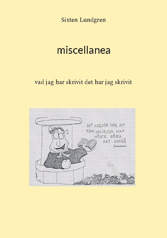 Sixten Lundgren - Miscellanea : Vad jag har skrivit det har jag skrivit, Häftad