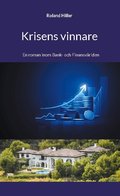 Krisens vinnare : en roman inom bank- och finansv�rlden